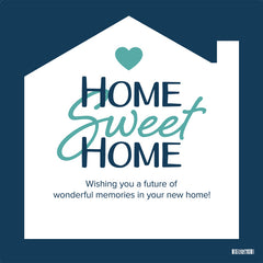 Card with a house-shaped design that reads âHome Sweet Home. Wishing you a future of wonderful memories in your new home!â